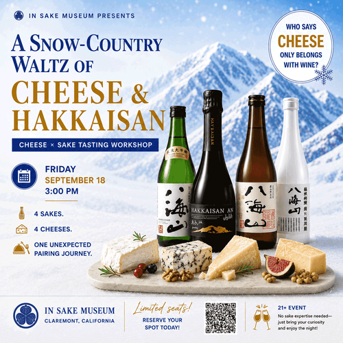Promotional flyer for a 'Snow-Country Waltz of Cheese & Hakkaisan' event at In Sake Museum in Claremont, California. The flyer features a winter mountain background and showcases four bottles of Japanese sake alongside an assortment of cheeses, crackers, and figs on a wooden board.